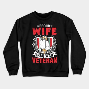 Proud Wife Of An Iraq War Veteran Happy Day Me You Husband Crewneck Sweatshirt